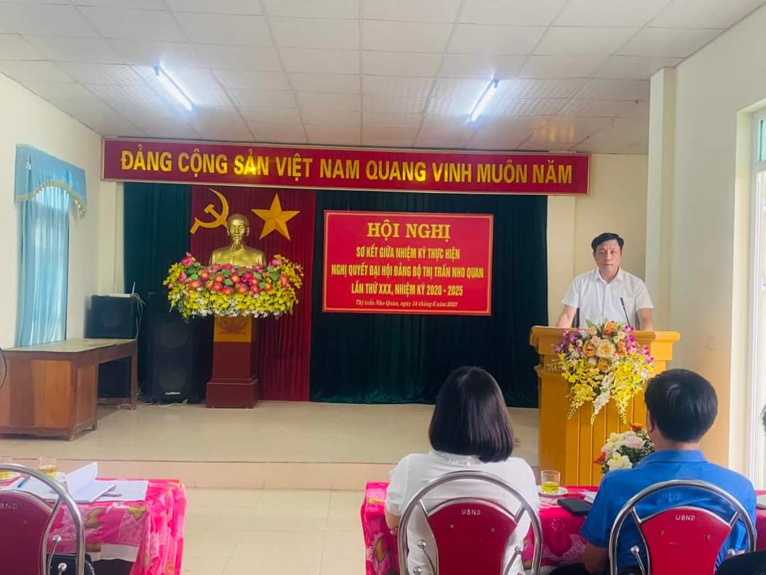 Hội nghị sơ kết giữa nhiệm kỳ thực hiện Nghị quyết Đại hội Đại biểu Đảng bộ thị trấn Nho Quan lần thứ 30, nhiệm kỳ 2020 – 2025